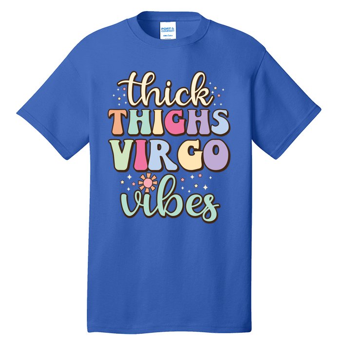 Thick Thighs Virgo Vibes August September Birthday Virgo Gift Tall T-Shirt