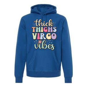 Thick Thighs Virgo Vibes August September Birthday Virgo Gift Premium Hoodie