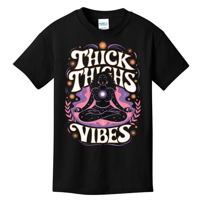 Thick Thighs Vibes Mediation Mystic Spirit Magic Energy Yoga Mystical Women Kids T-Shirt