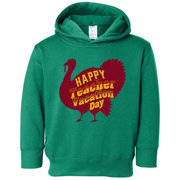 Thanksgiving Teacher Vacation Day Holiday Celebration Gift Toddler Hoodie