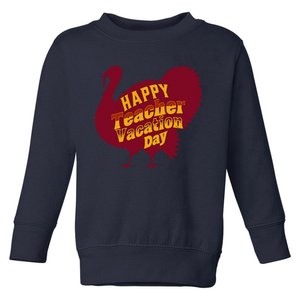 Thanksgiving Teacher Vacation Day Holiday Celebration Gift Toddler Sweatshirt