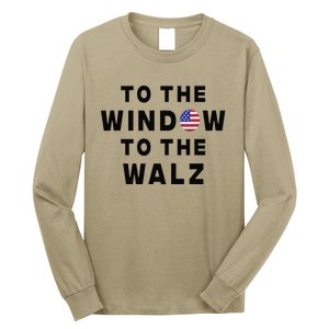 To The Window To The Walz Harris Walz President 2024 Long Sleeve Shirt