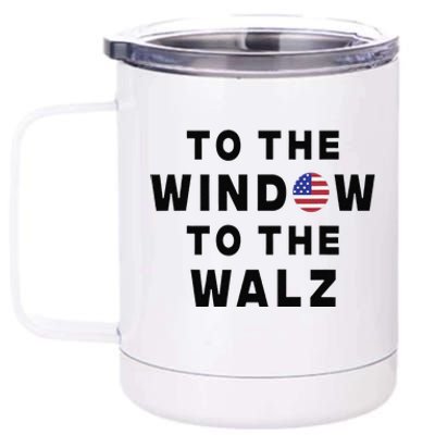 To The Window To The Walz Harris Walz President 2024 12 oz Stainless Steel Tumbler Cup