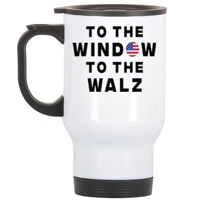 To The Window To The Walz Harris Walz President 2024 Stainless Steel Travel Mug