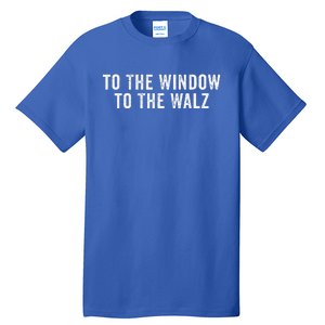 To The Window To The Walz President Kamala Harriss Waltz Tall T-Shirt