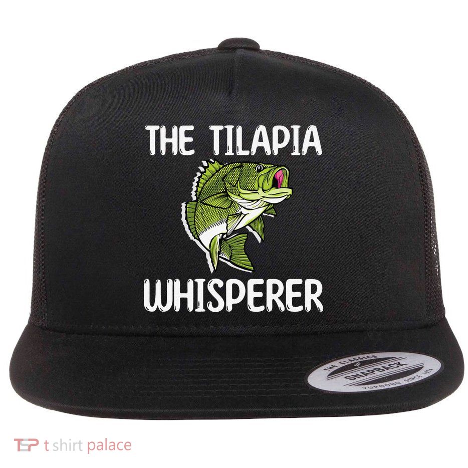 The Tilapia Whisperer Fish Outfit Love Freshwater Fishing Flatbill Hat