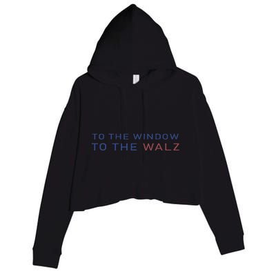 To The Window To The Walz Kamala Harris 2024 Crop Fleece Hoodie