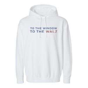 To The Window To The Walz Kamala Harris 2024 Garment-Dyed Fleece Hoodie