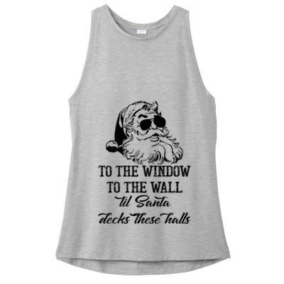 To The Window To The Walls Till Santa Decks These Halls Ladies PosiCharge Tri-Blend Wicking Tank