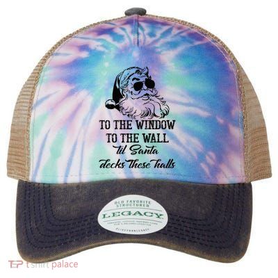 To The Window To The Walls Till Santa Decks These Halls Legacy Tie Dye Trucker Hat