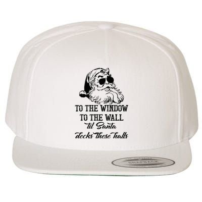 To The Window To The Walls Till Santa Decks These Halls Wool Snapback Cap