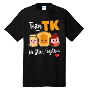 Team Tk We Stick Together Teacher Transitional Kindergarten Tall T-Shirt