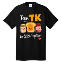 Team Tk We Stick Together Teacher Transitional Kindergarten Tall T-Shirt