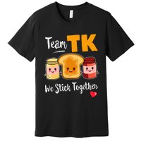 Team Tk We Stick Together Teacher Transitional Kindergarten Premium T-Shirt