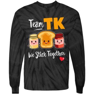 Team Tk We Stick Together Teacher Transitional Kindergarten Tie-Dye Long Sleeve Shirt