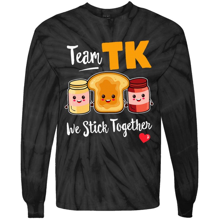 Team Tk We Stick Together Teacher Transitional Kindergarten Tie-Dye Long Sleeve Shirt