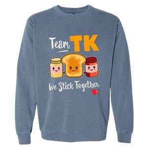 Team Tk We Stick Together Teacher Transitional Kindergarten Garment-Dyed Sweatshirt