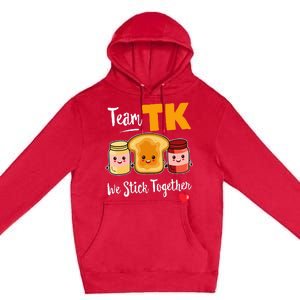 Team Tk We Stick Together Teacher Transitional Kindergarten Premium Pullover Hoodie