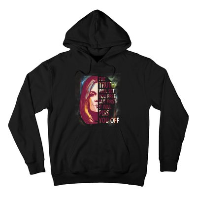 The Truth Will Set You Free But First It Will Piss You Off Hoodie