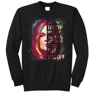 The Truth Will Set You Free But First It Will Piss You Off Sweatshirt