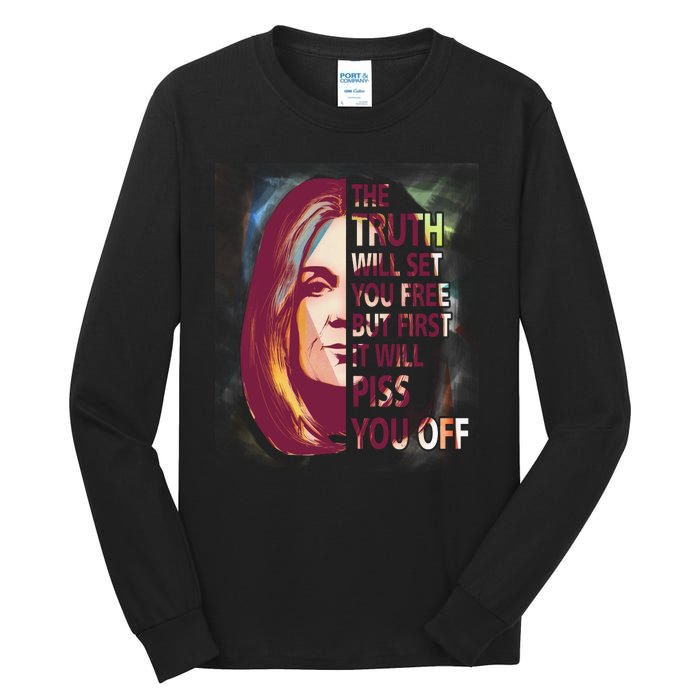 The Truth Will Set You Free But First It Will Piss You Off Tall Long Sleeve T-Shirt