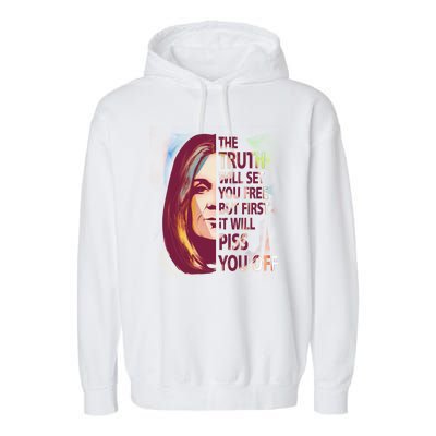 The Truth Will Set You Free But First It Will Piss You Off Garment-Dyed Fleece Hoodie