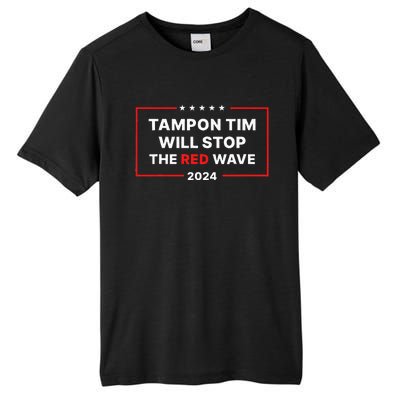 Tampon Tim Will Stop The Red Wave Funny Vote Harris Walz Tall Fusion ChromaSoft Performance T-Shirt