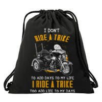 Triker Three Wheeler Motortrike I Ride A Trike Drawstring Bag