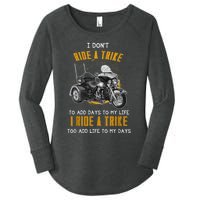 Triker Three Wheeler Motortrike I Ride A Trike Women's Perfect Tri Tunic Long Sleeve Shirt