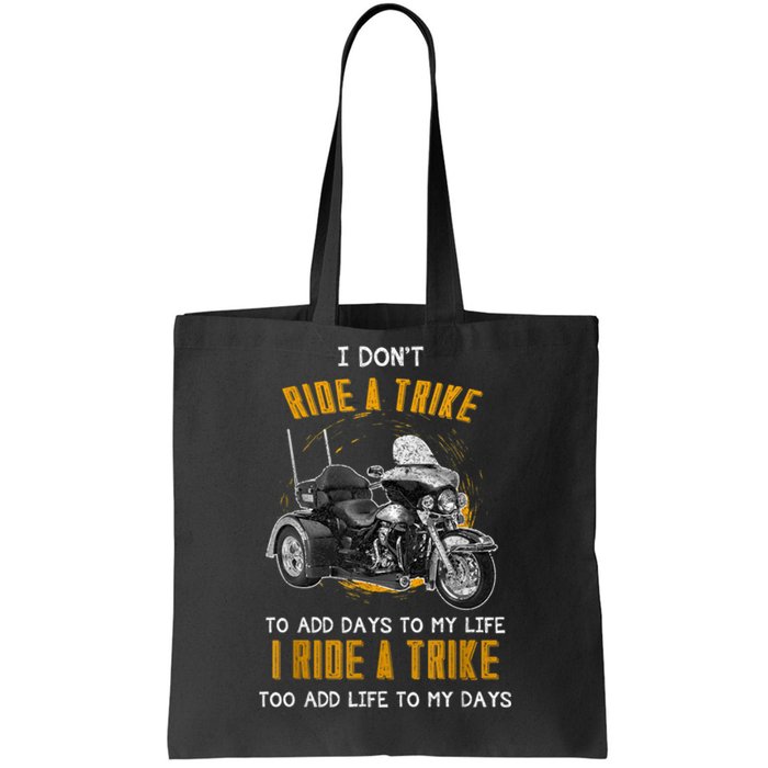 Triker Three Wheeler Motortrike I Ride A Trike Tote Bag