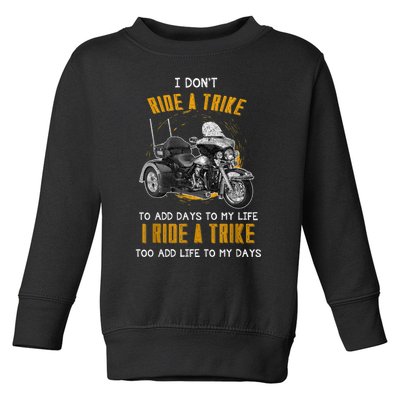 Triker Three Wheeler Motortrike I Ride A Trike Toddler Sweatshirt