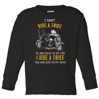 Triker Three Wheeler Motortrike I Ride A Trike Toddler Long Sleeve Shirt