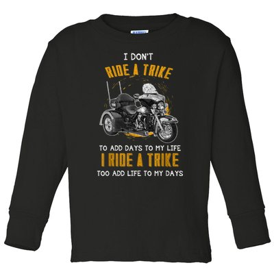 Triker Three Wheeler Motortrike I Ride A Trike Toddler Long Sleeve Shirt