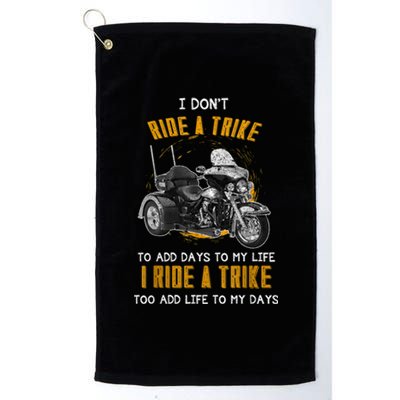 Triker Three Wheeler Motortrike I Ride A Trike Platinum Collection Golf Towel