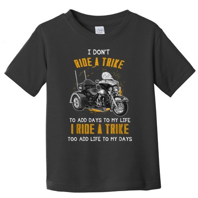 Triker Three Wheeler Motortrike I Ride A Trike Toddler T-Shirt