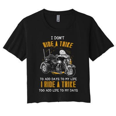 Triker Three Wheeler Motortrike I Ride A Trike Women's Crop Top Tee