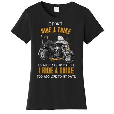 Triker Three Wheeler Motortrike I Ride A Trike Women's T-Shirt