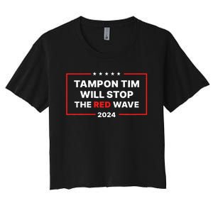 Tampon Tim Will Stop The Red Wave Funny Vote Harris Walz Women's Crop Top Tee