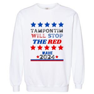 Tampon Tim Will Stop The Red Wave Hat Vote Harris Walz 2024 Garment-Dyed Sweatshirt