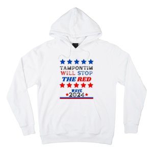 Tampon Tim Will Stop The Red Wave Hat Vote Harris Walz 2024 Hoodie