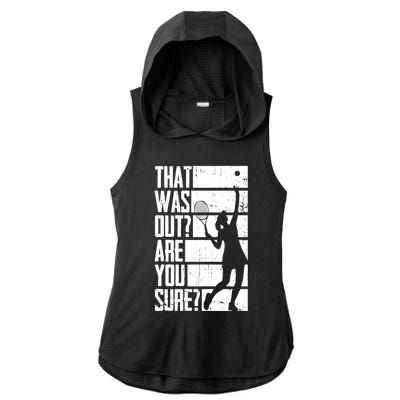 Tennis That Was Out Are You Sure Gift Ladies PosiCharge Tri-Blend Wicking Draft Hoodie Tank