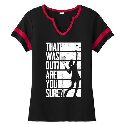 Tennis That Was Out Are You Sure Gift Ladies Halftime Notch Neck Tee