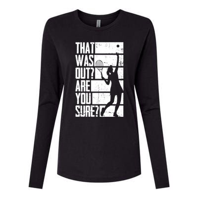 Tennis That Was Out Are You Sure Gift Womens Cotton Relaxed Long Sleeve T-Shirt