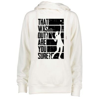 Tennis That Was Out Are You Sure Gift Womens Funnel Neck Pullover Hood