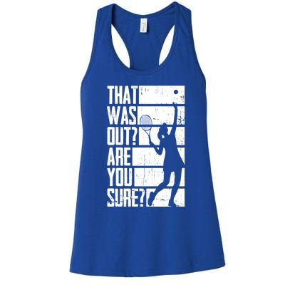 Tennis That Was Out Are You Sure Gift Women's Racerback Tank