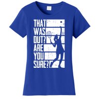 Tennis That Was Out Are You Sure Gift Women's T-Shirt