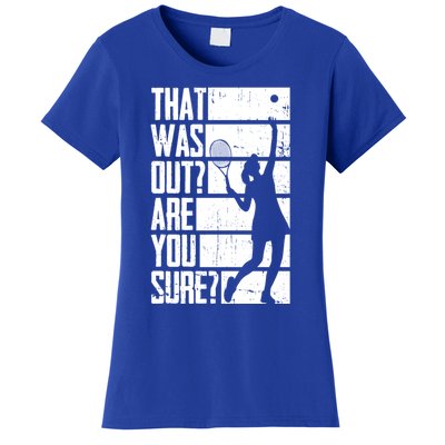 Tennis That Was Out Are You Sure Gift Women's T-Shirt