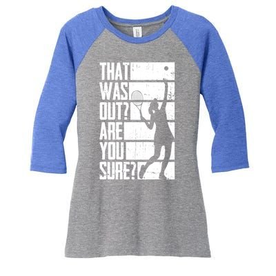 Tennis That Was Out Are You Sure Gift Women's Tri-Blend 3/4-Sleeve Raglan Shirt