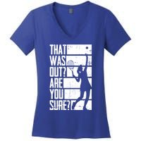 Tennis That Was Out Are You Sure Gift Women's V-Neck T-Shirt