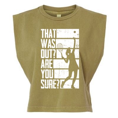 Tennis That Was Out Are You Sure Gift Garment-Dyed Women's Muscle Tee